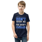 5_92 - Don't study me you won't graduate - Youth Short Sleeve T-Shirt