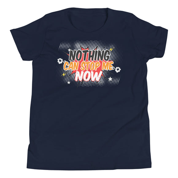 5_298 - Nothing can stop me now - Youth Short Sleeve T-Shirt