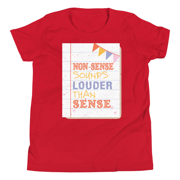 6_219 - Non-sense sounds louder than sense - Youth Short Sleeve T-Shirt