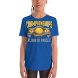 3_161 - Championships are won at practice - Youth Short Sleeve T-Shirt