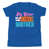 6_95 - My sister has an awesome brother - Youth Short Sleeve T-Shirt