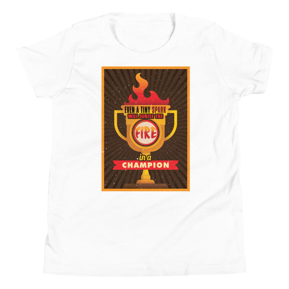 7_290 - Even a tiny spark will ignite the fire in a champion - Youth Short Sleeve T-Shirt