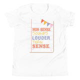 6_219 - Non-sense sounds louder than sense - Youth Short Sleeve T-Shirt