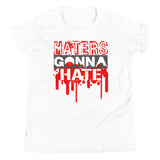 4_64 - Haters gonna hate - Youth Short Sleeve T-Shirt